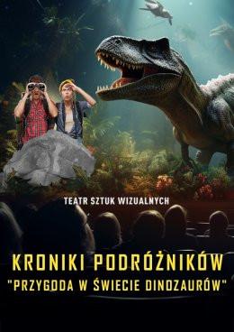 Nowy Targ Wydarzenie Inne wydarzenie Kroniki Podróżników: Przygoda w Świecie Dinozaurów. Spektakl-Widowisko 3D Teatru Sztuk Wizualnych